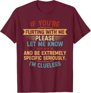 If You're Flirting With Me Please Let Me Know Quote Vintage T-Shirt - T-Shirt | Maroon