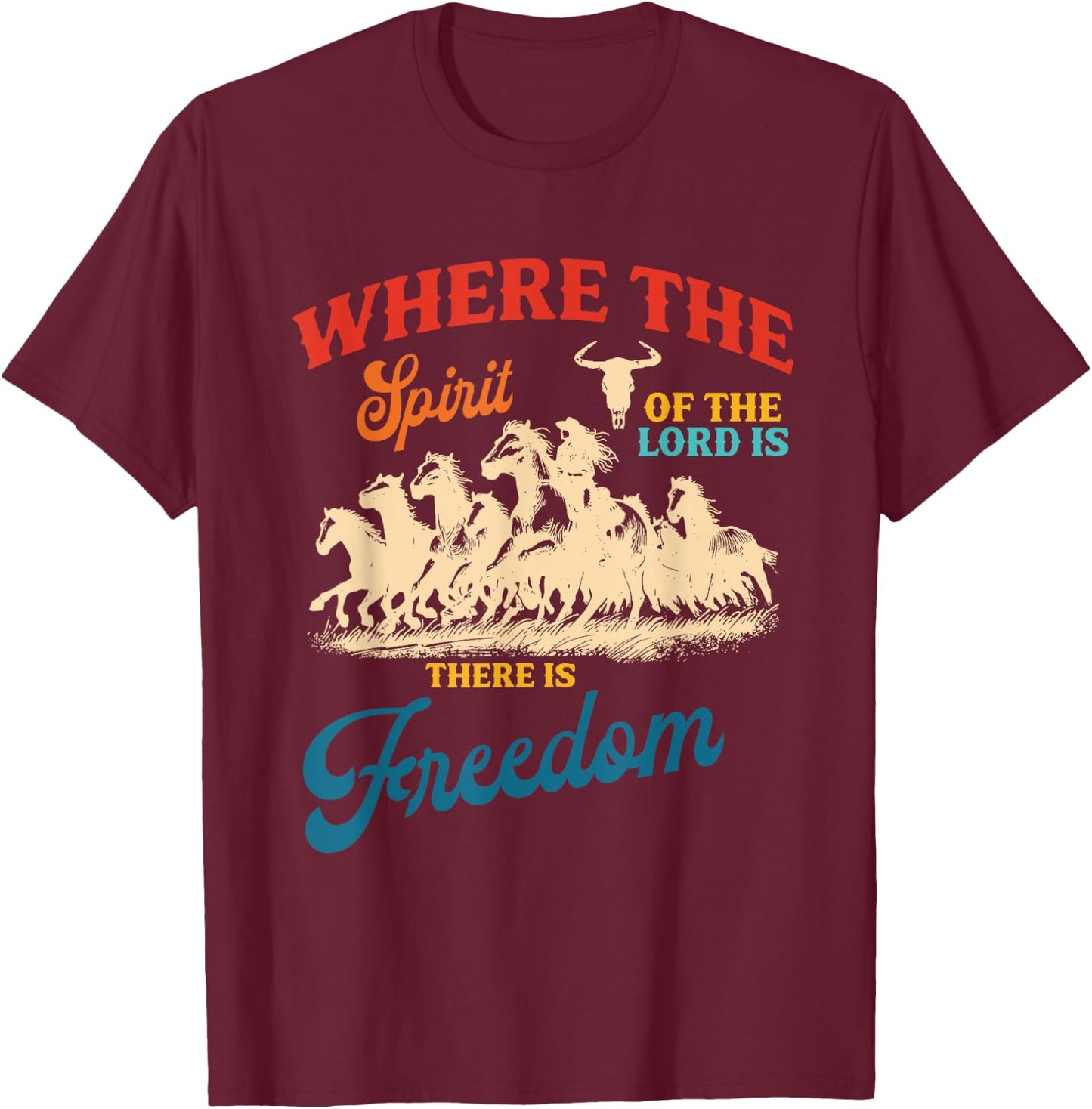 Where The Spirit Of The Lord Is There Is Freedom T-Shirt - T-Shirt | Maroon