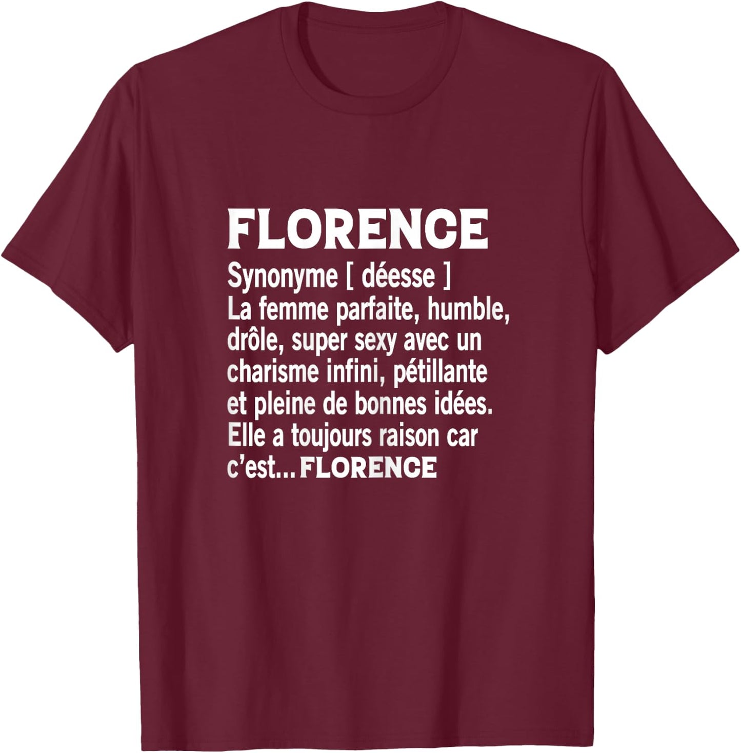 Woman Humor Personalized Gift Florence Name Definition , Black, Female X-Small T-Shirt - T-Shirt | Maroon