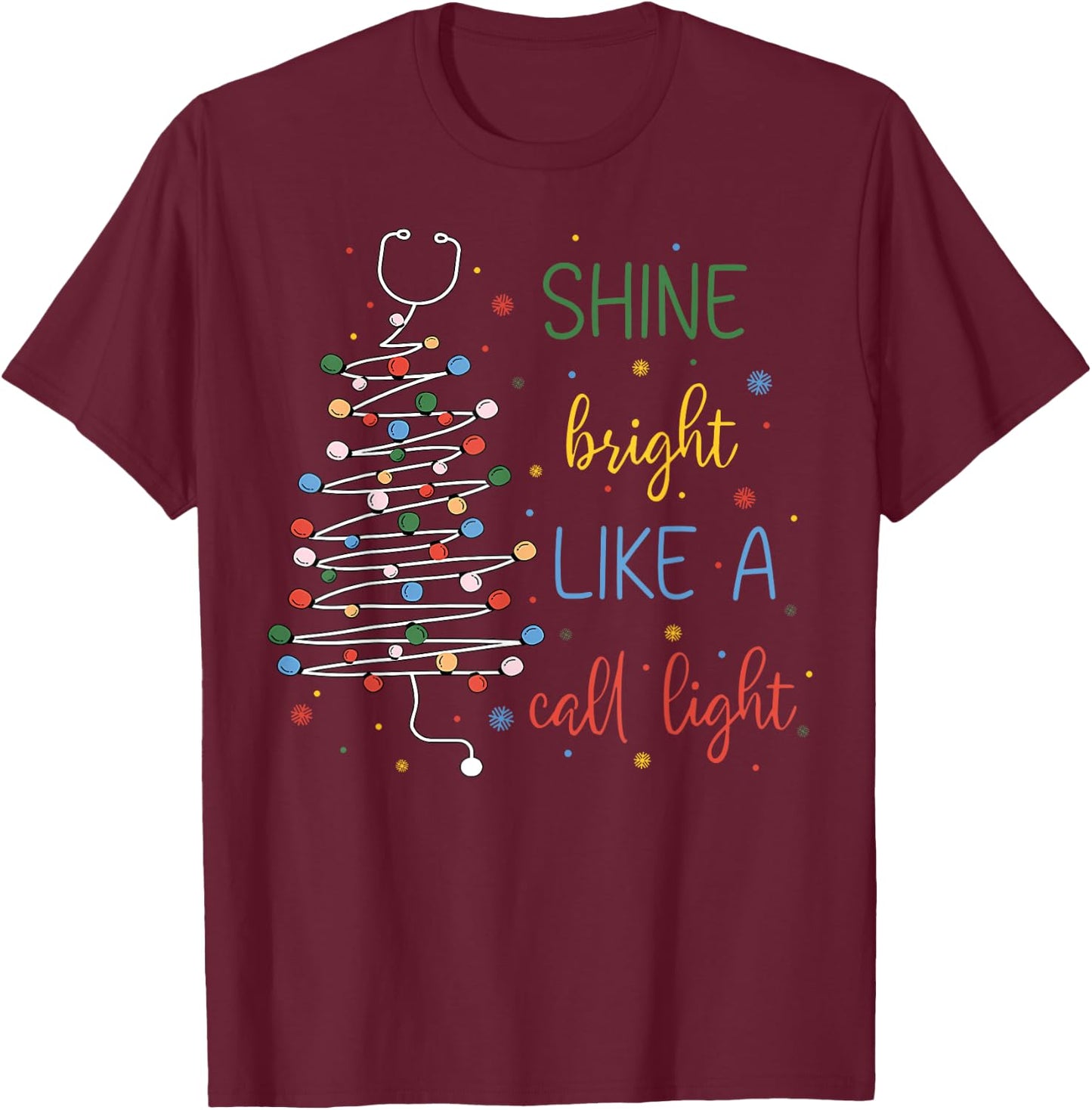 Shine Bright Like A Call Light RN Nurse Christmas Lights T-Shirt - T-Shirt | Maroon
