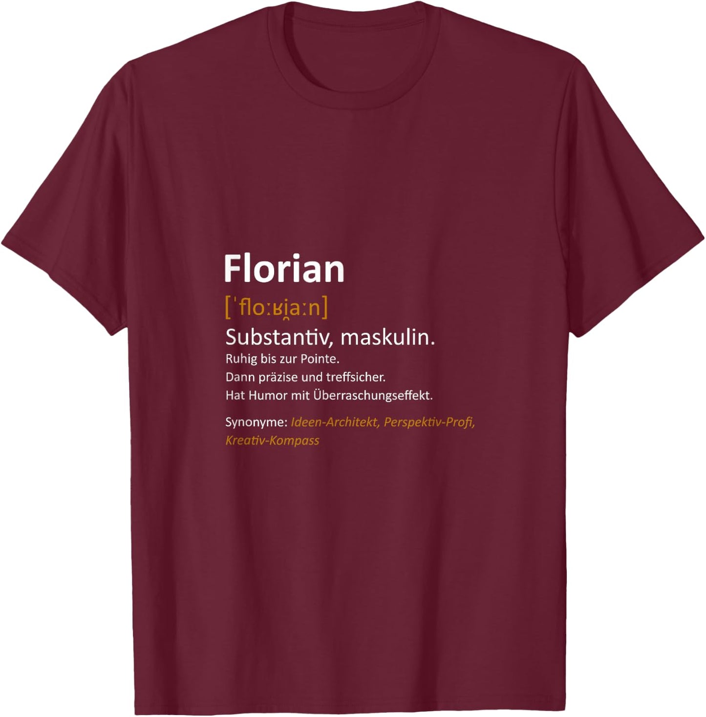 Vorname Florian personalisierter Spruch Mann Definition Name T-Shirt - T-Shirt | Maroon