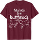 My Kids Are Buttheads Funny Goat Mom Goat Lover & Farmer T-Shirt - T-Shirt | Maroon