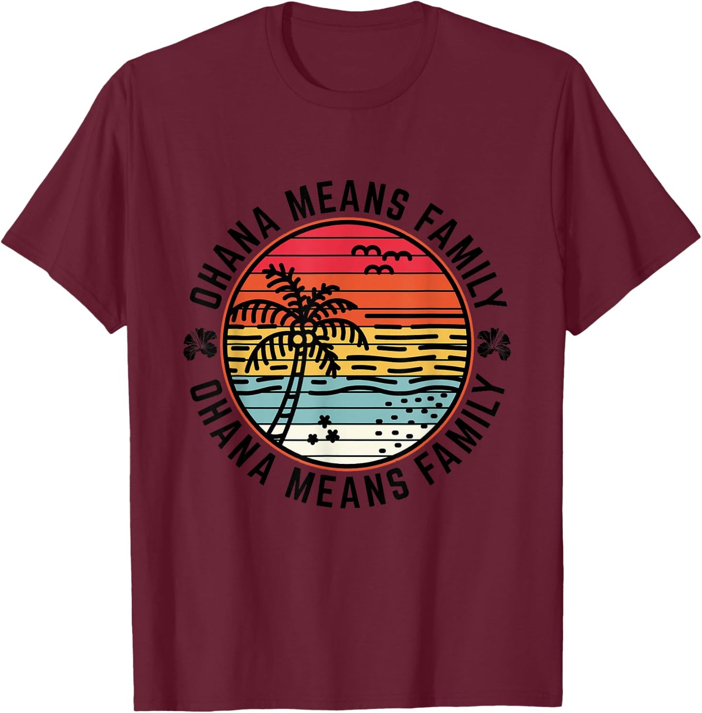 Ohana Means Family Quote 70s Retro Hawaiian Beach Vacation T-Shirt - T-Shirt | Maroon