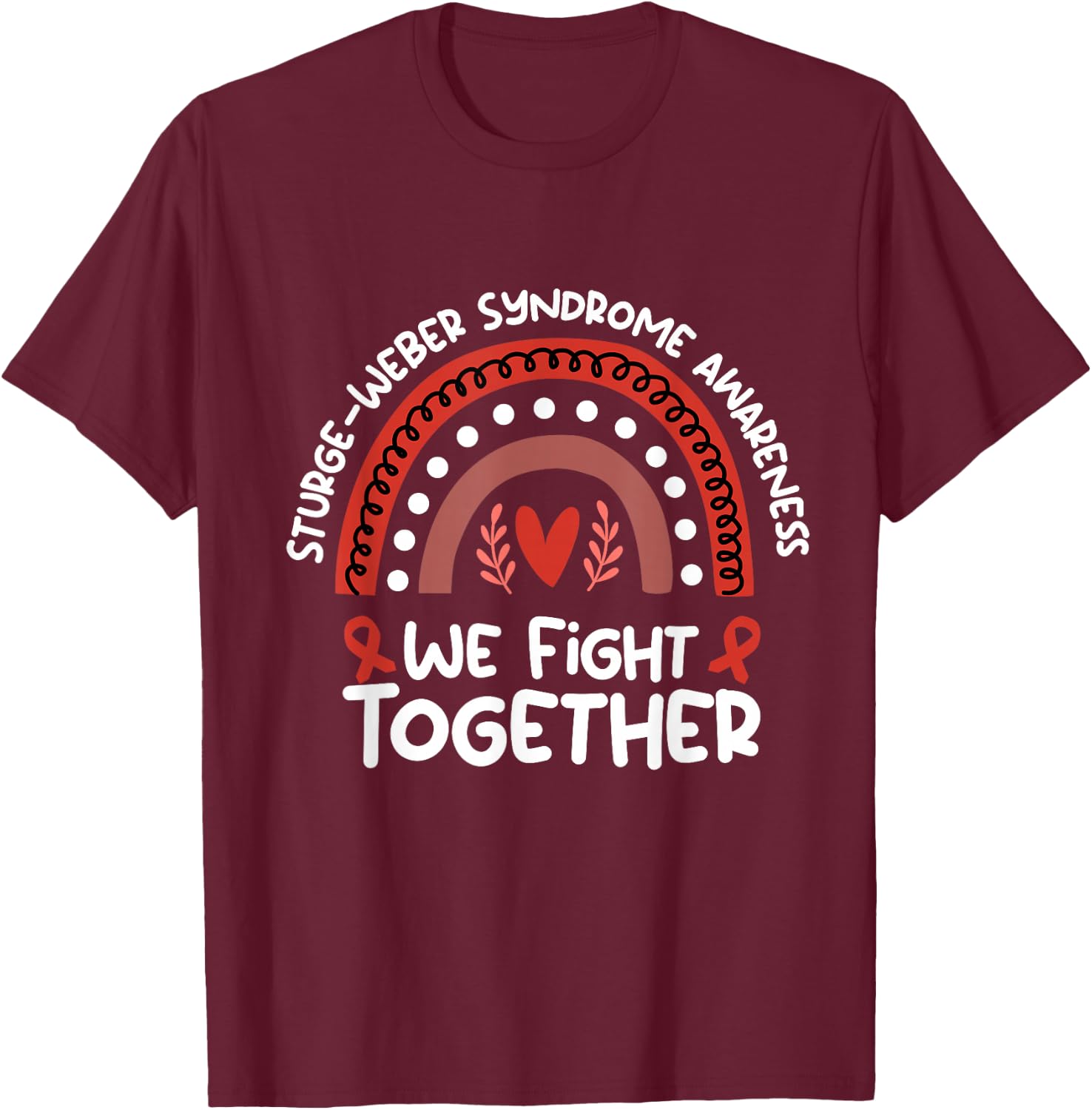 We Fight Together | Awareness Stuff | Sturge-Weber Syndrome T-Shirt - T-Shirt | Maroon