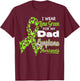 I wear Lime Green for my Dad - Lymphoma Awareness shirt T-Shirt - T-Shirt | Maroon