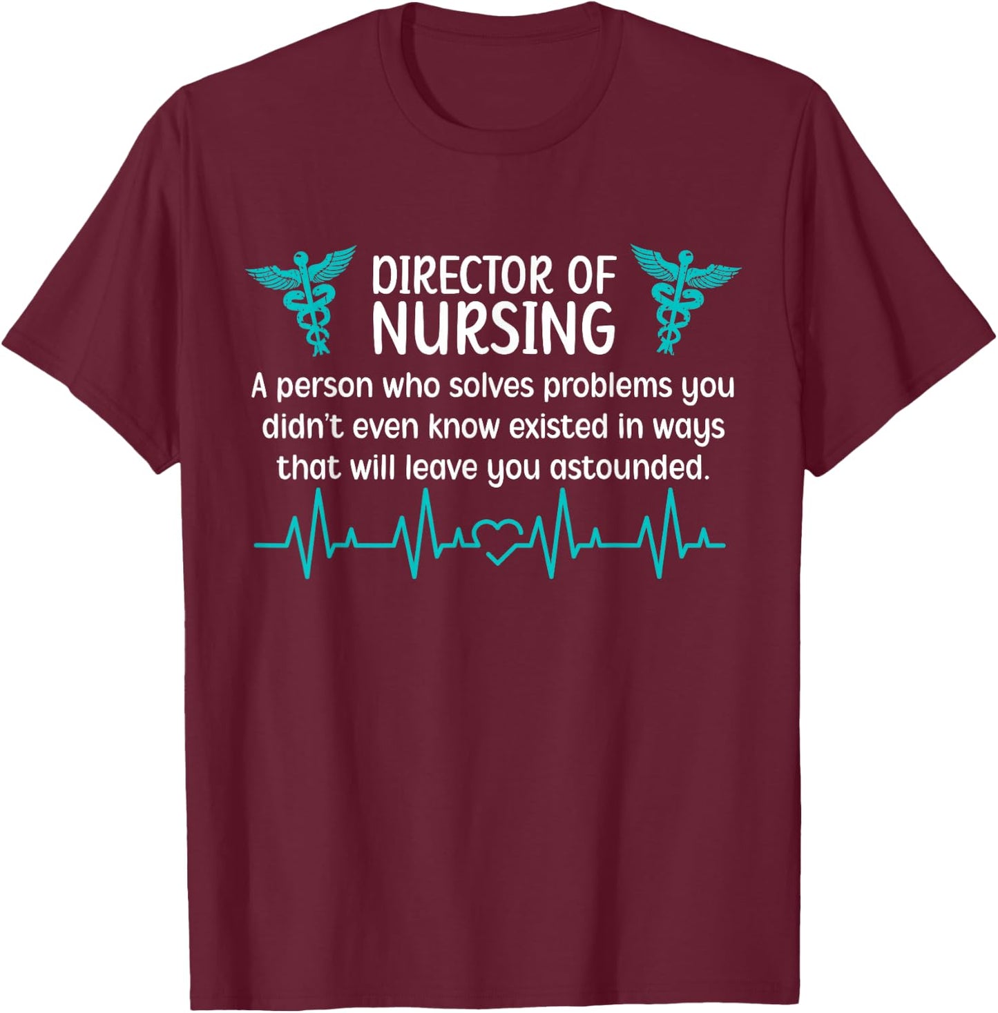 Director Of Nursing Definition Nurse Director T-Shirt - T-Shirt | Maroon