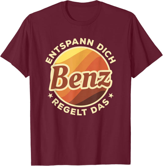 Entspann Dich Benz Regelt Das , black T-Shirt - T-Shirt | Maroon