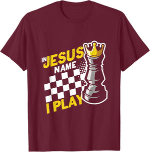In Jesus Name Play Chess Player Checkmate Chess Board Pieces T-Shirt - T-Shirt | Maroon