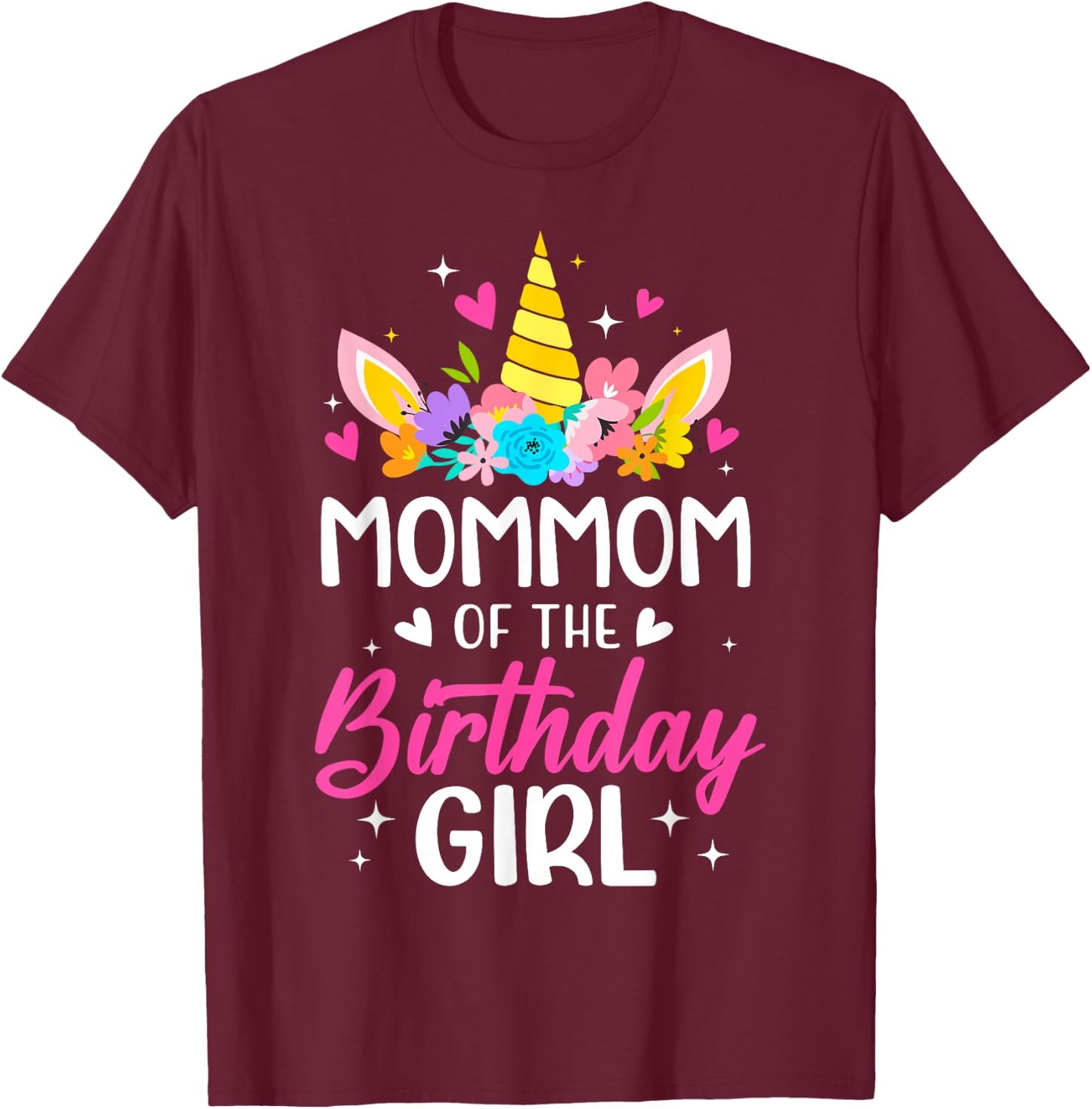 Mommom Of The Birthday Girl Unicorn Bday Party Family T-Shirt - T-Shirt | Maroon