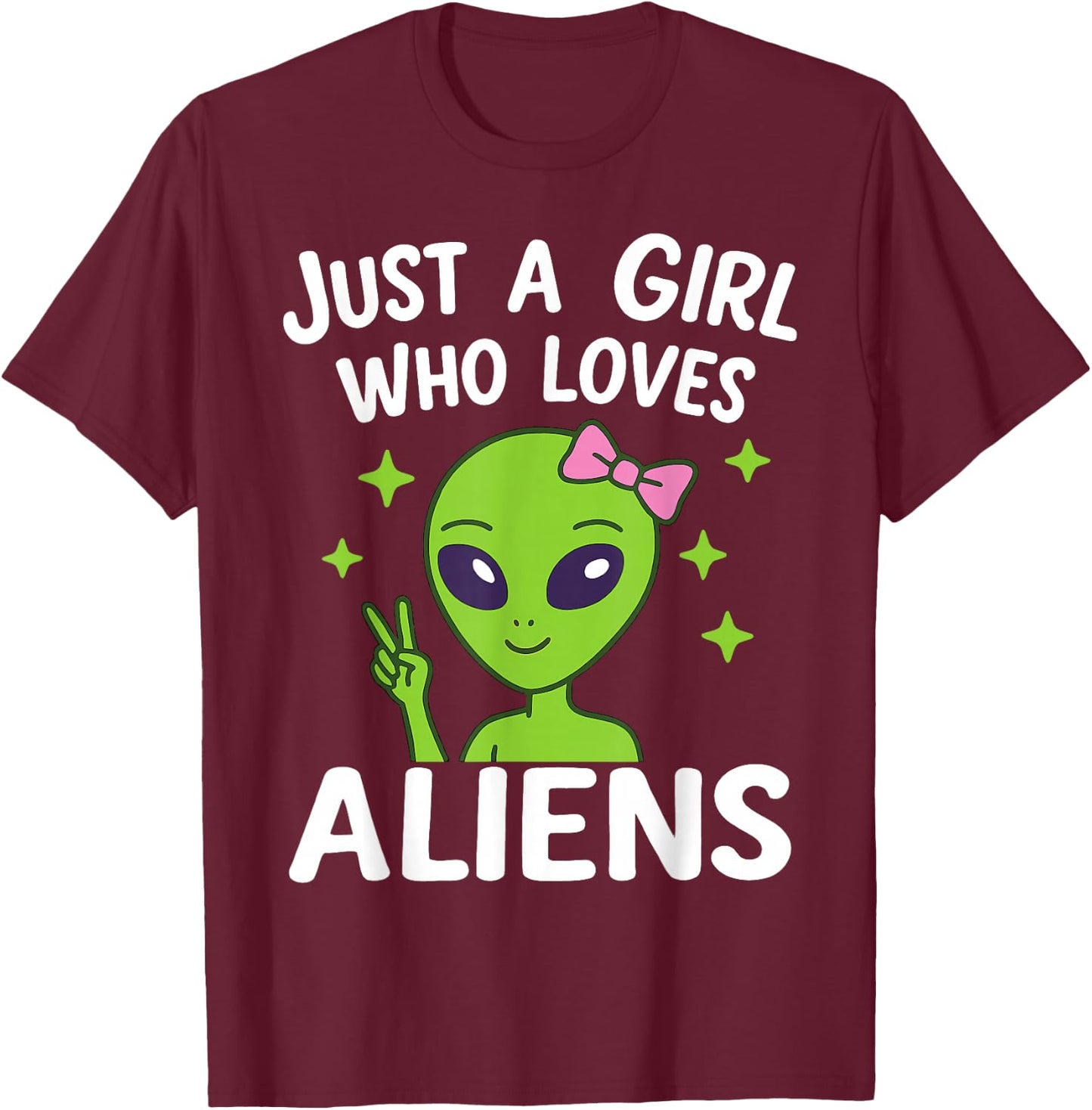 Just a Girl Who Loves Aliens Cute Kawaii Space Lover Women T-Shirt - T-Shirt | Maroon