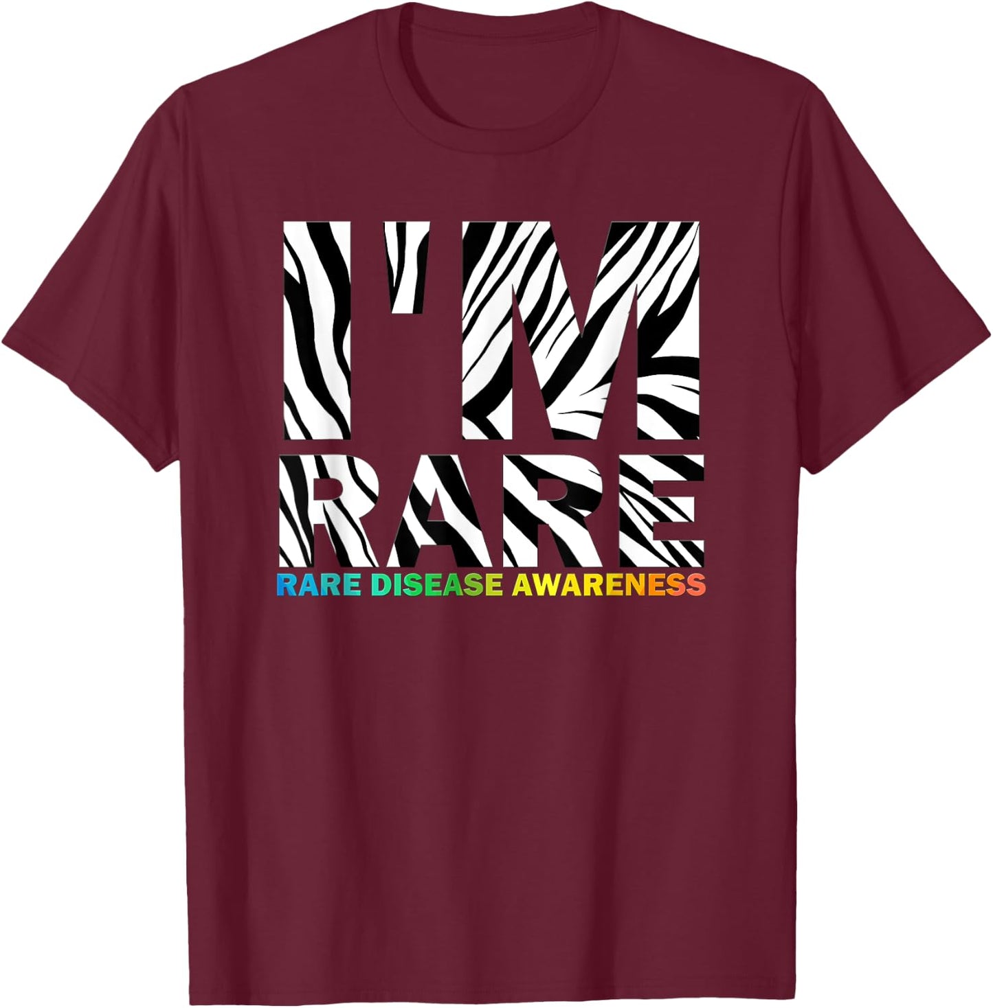 I'm Rare, zebra style for Rare disease awareness T-Shirt - T-Shirt | Maroon