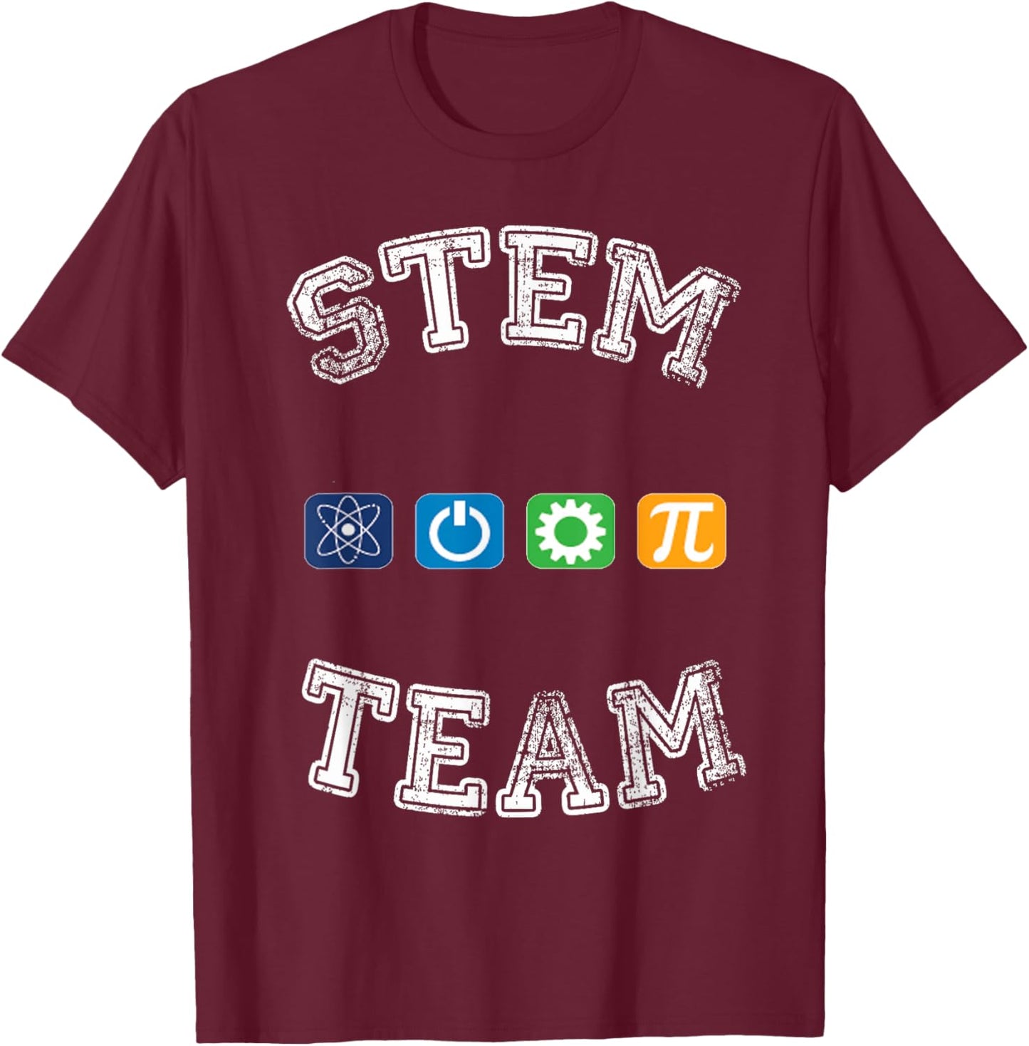 STEM Team - Science, Technology, Engineering, Math T-Shirt - T-Shirt | Maroon
