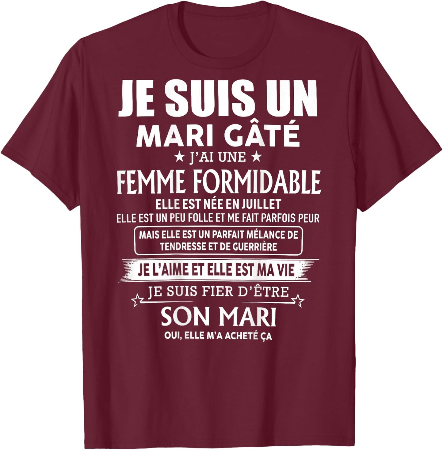 Je suis Un Mari Gâté Femme Née en Juillet (à l'arrière) T-Shirt - T-Shirt | Maroon