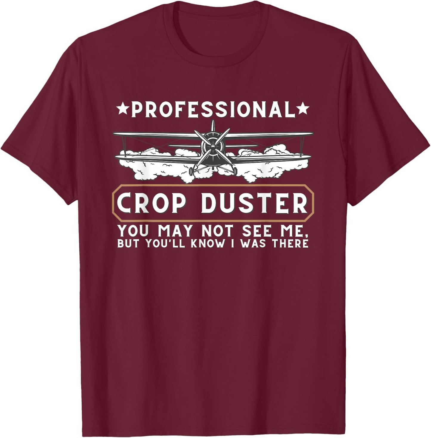 Professional Crop Duster Adult Humor Sarcastic Farting Joke T-Shirt - T-Shirt | Maroon