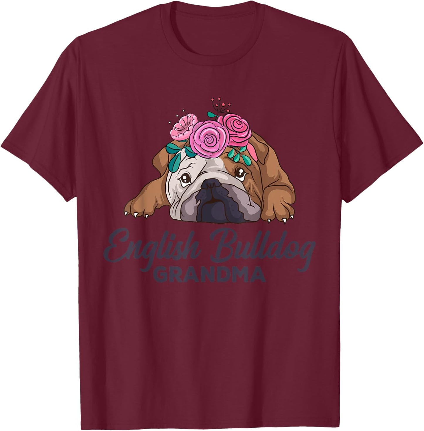 English Bulldog Grandma Dog Lover Owner Women T-Shirt - T-Shirt | Maroon