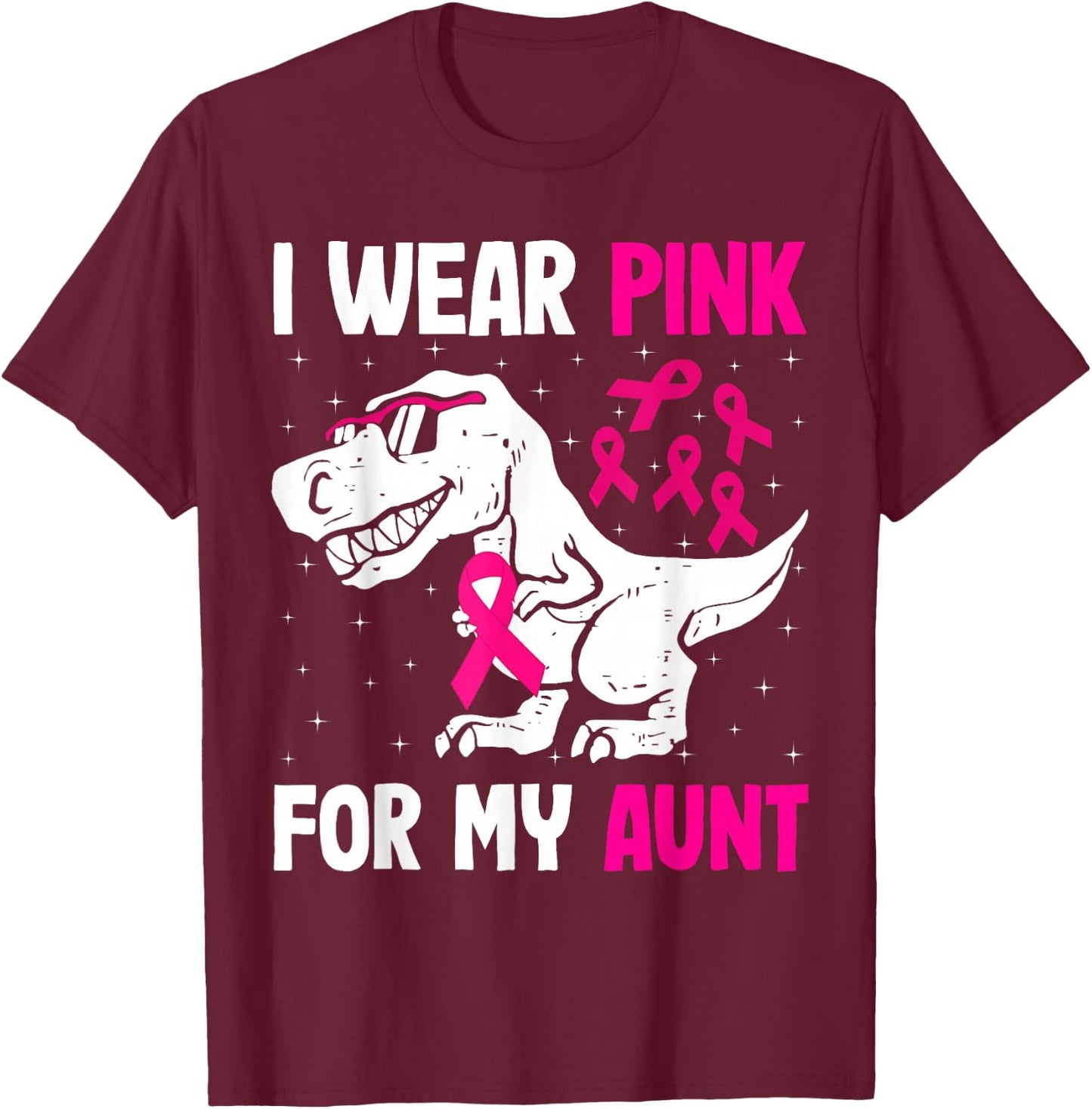 I Wear Pink For My Aunt Breast Cancer Support Squad T-rex T-Shirt - T-Shirt | Maroon