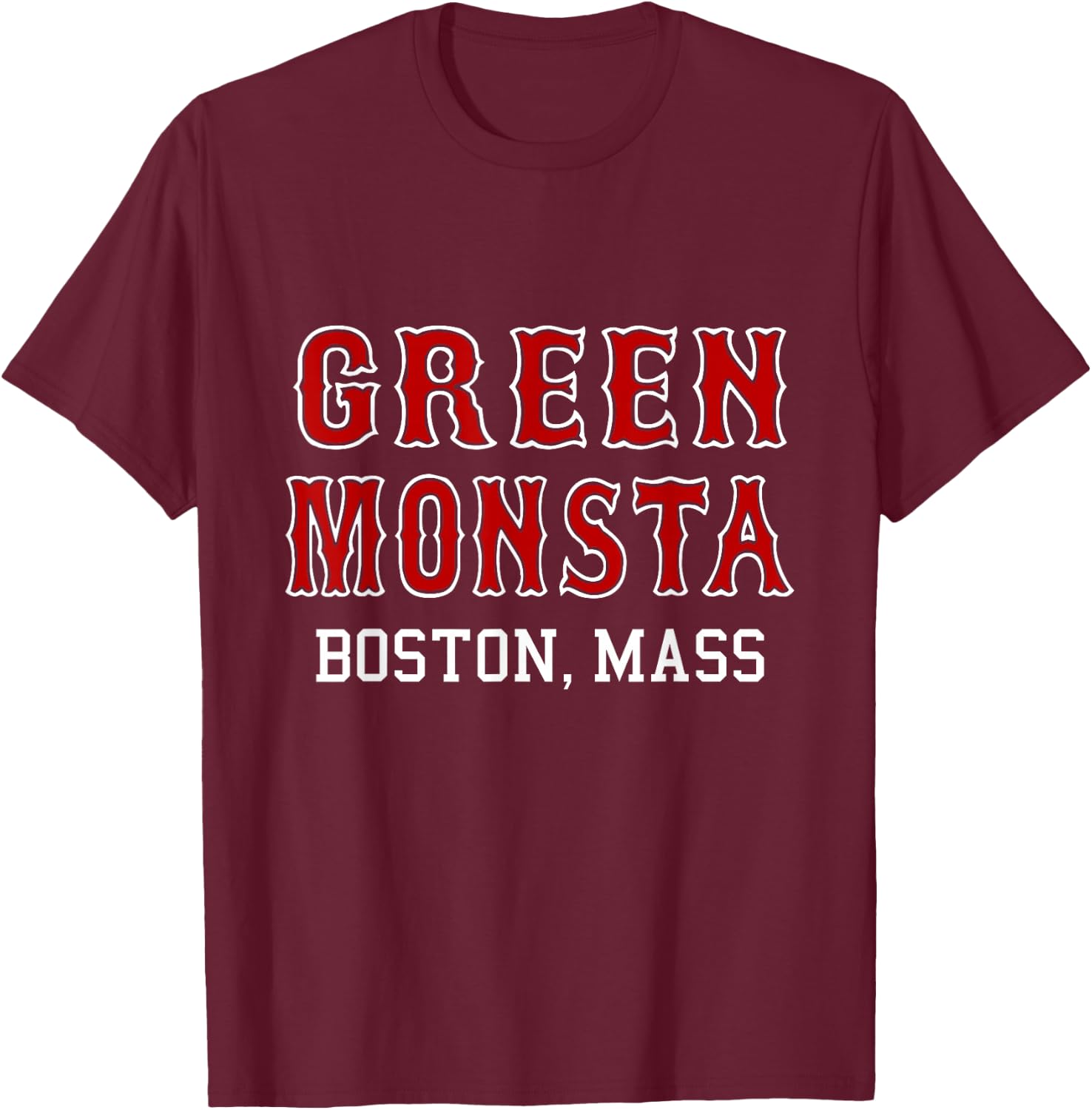 Funny Green Monstah Boston Mass New England T-Shirt - T-Shirt | Maroon