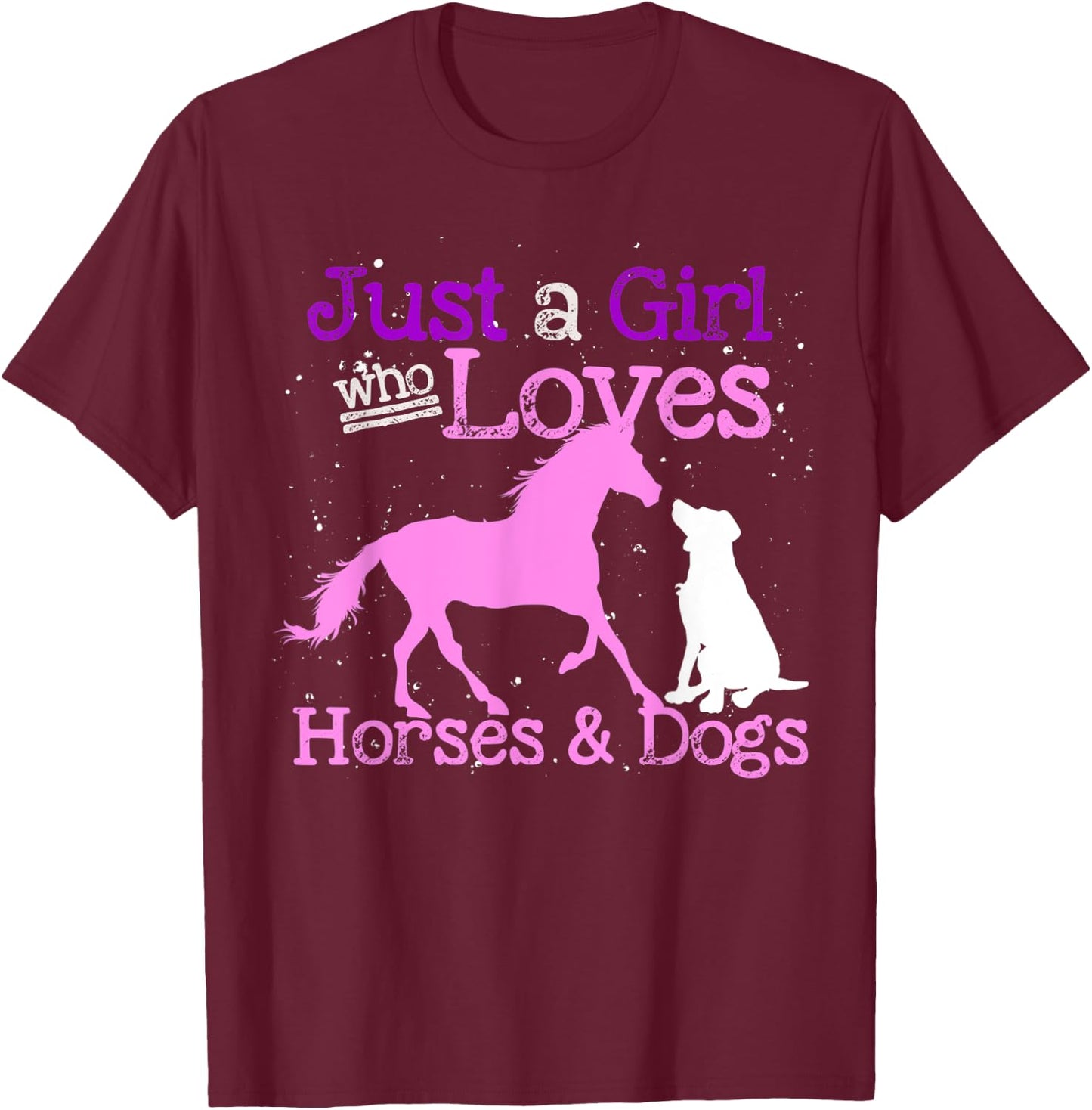 Just A Girl Who Loves Horses And Dogs Animal Women Horse T-Shirt - T-Shirt | Maroon