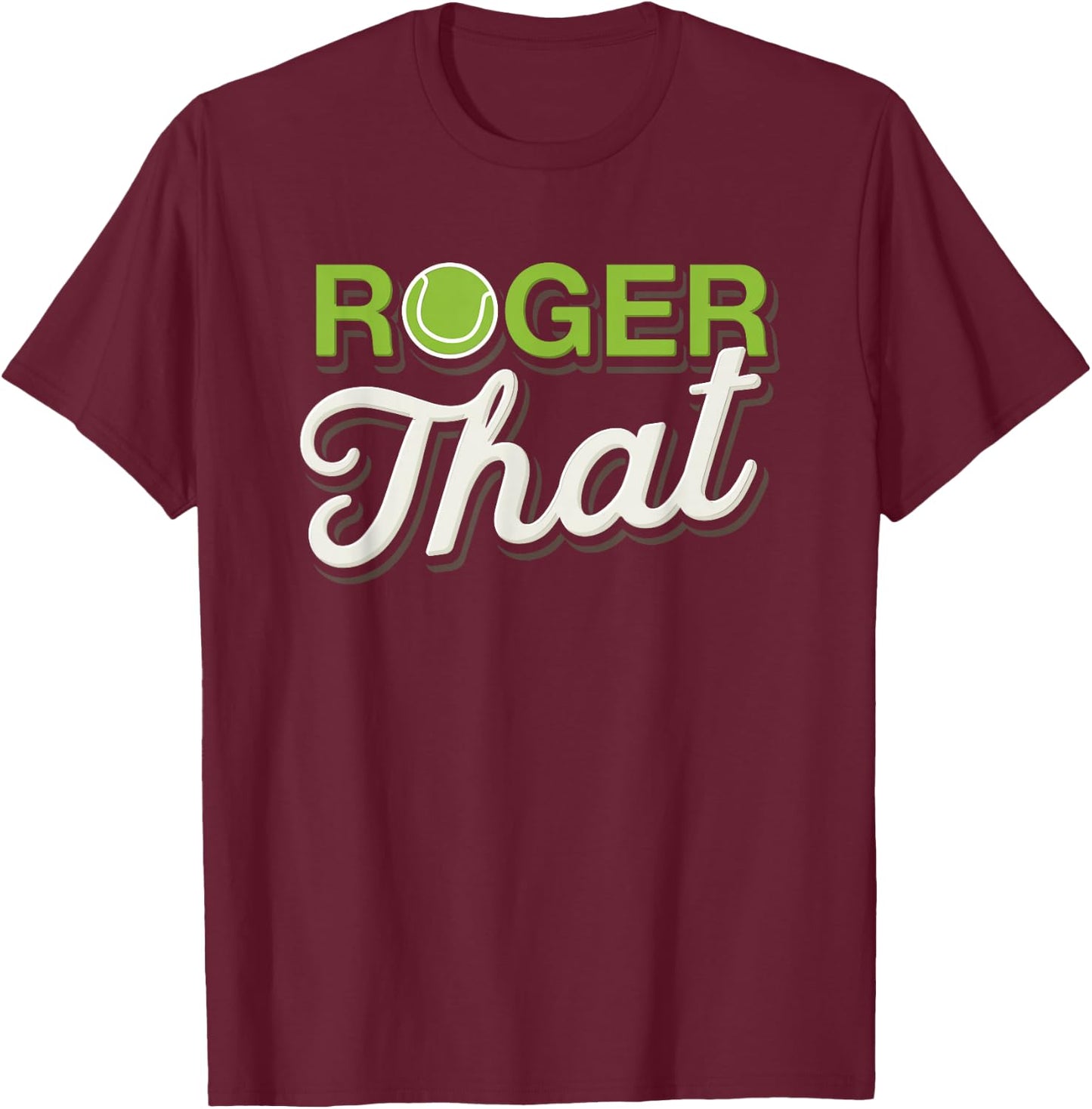 Roger that - Funny Tennis T-Shirt - T-Shirt | Maroon