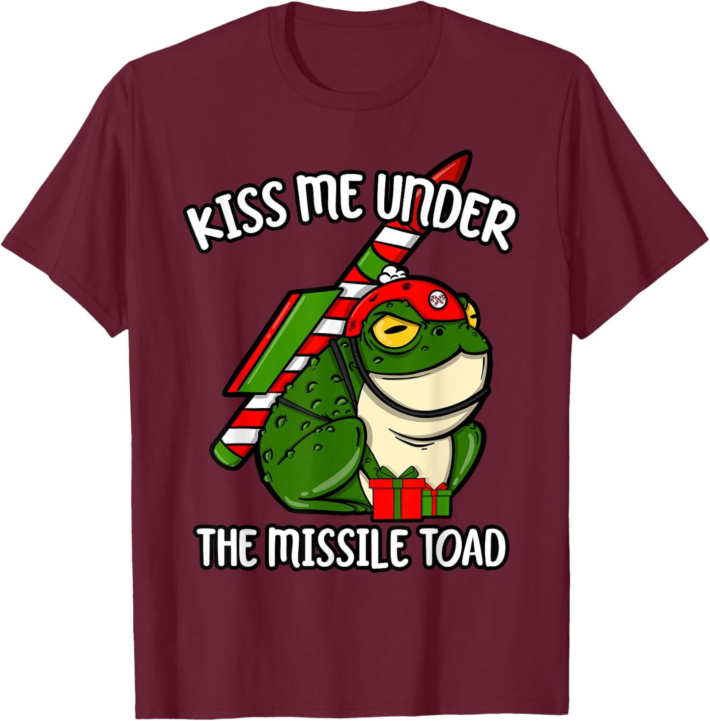 Kiss Me Under The Missile Toad Funny Christmas Holiday Joke T-Shirt - T-Shirt | Maroon