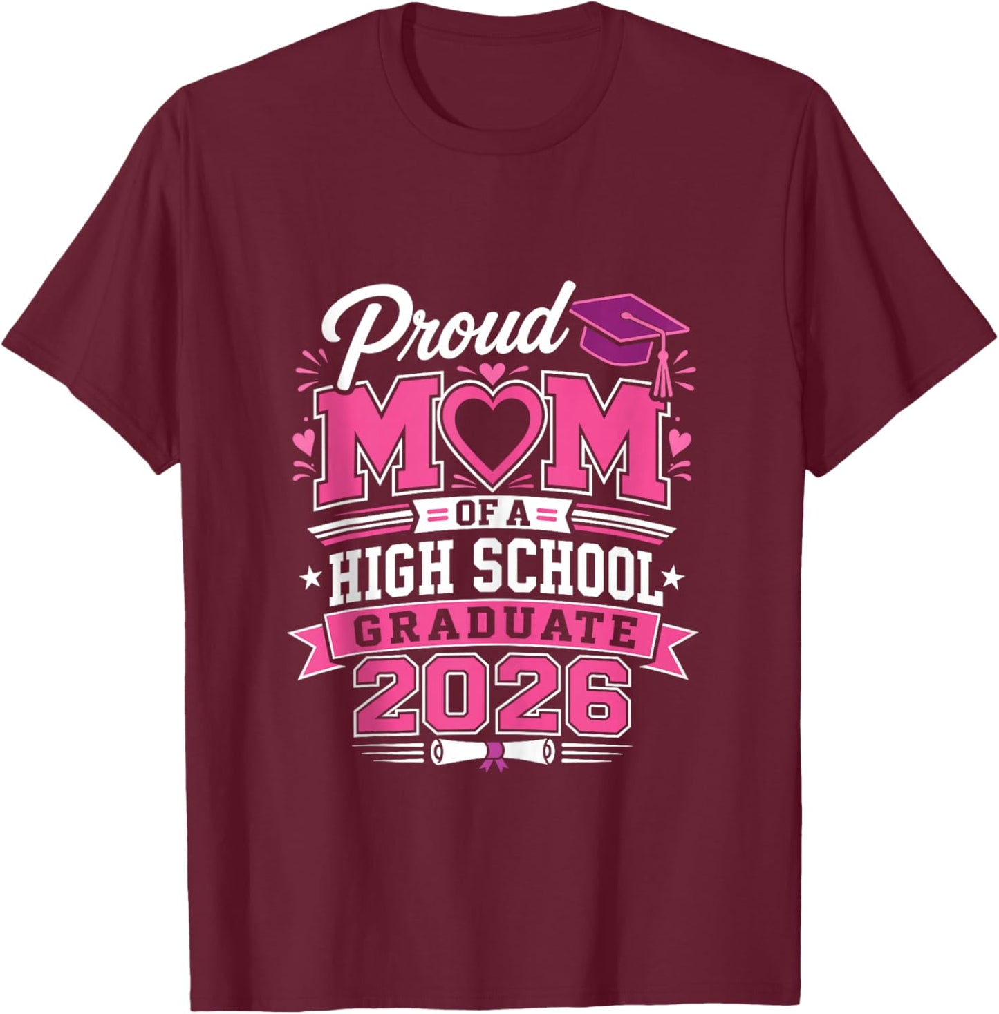 Proud mom of a High School 2026 Graduate Graduation Outfit T-Shirt - T-Shirt | Maroon