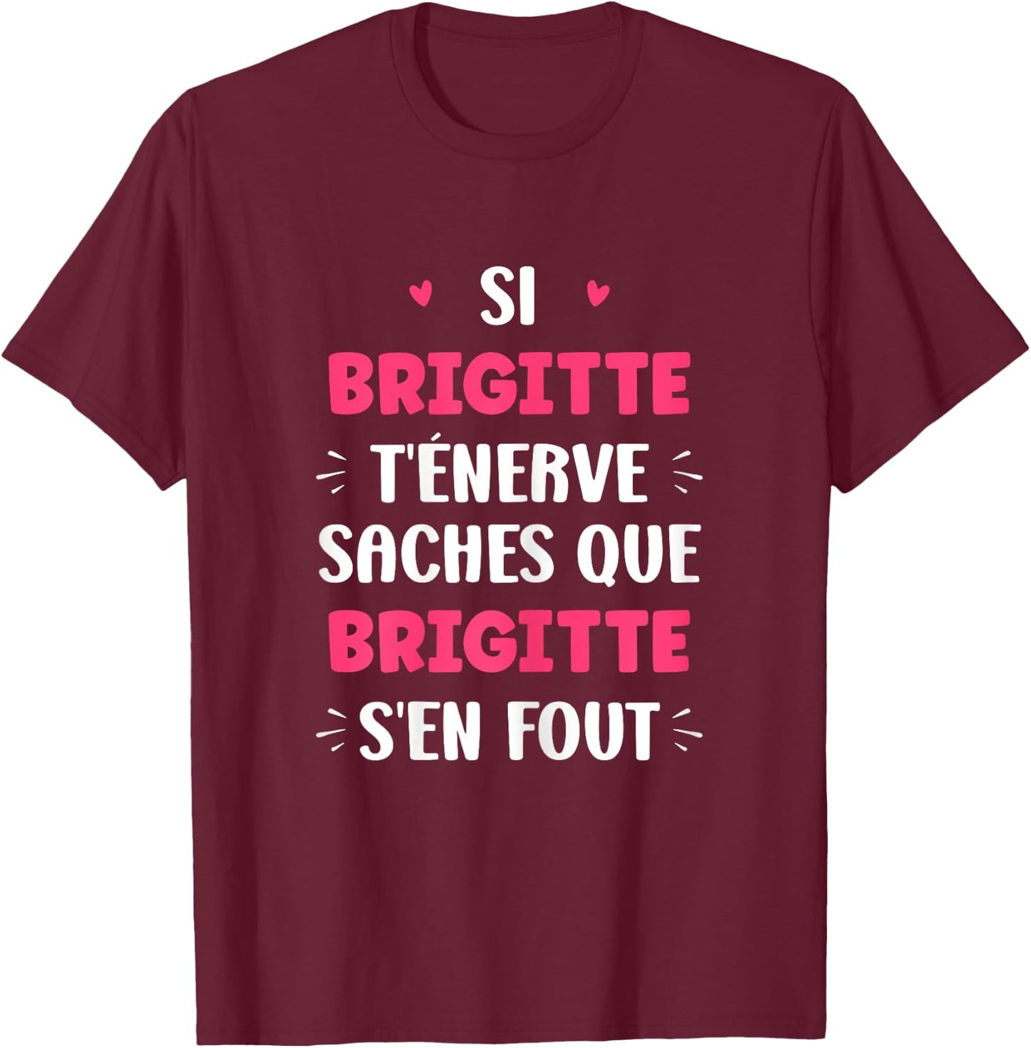 Name Si Brigitte t'énerve Humour Personalised Name Brigitte , Black, Female X-Small T-Shirt - T-Shirt | Maroon