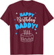 Happy Birthday Daddy Dad Birthday Bday Costume Family Party T-Shirt - T-Shirt | Maroon