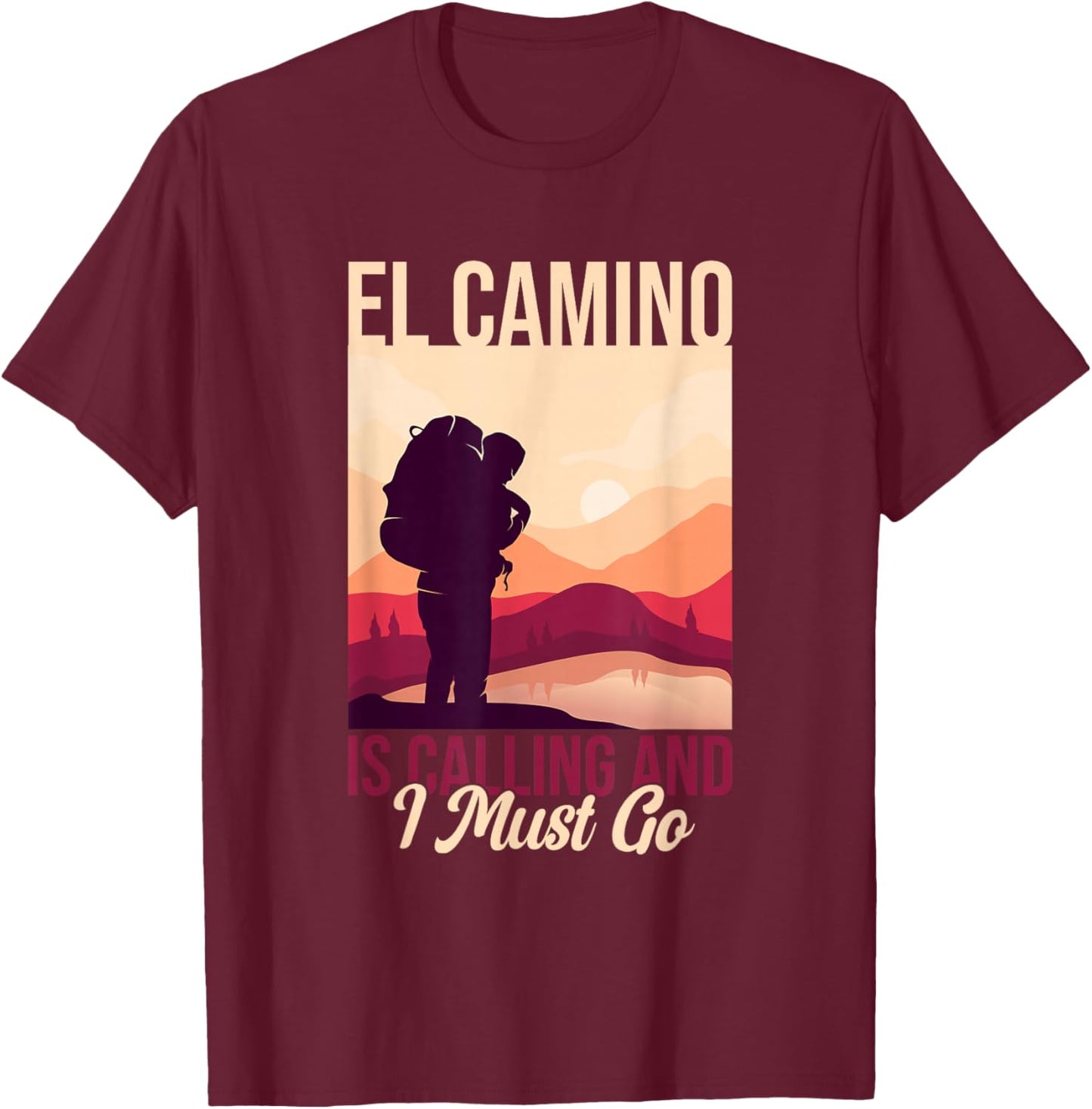 El Camino de Santiago Is Calling Galicia Spain Hiking Hiker T-Shirt - T-Shirt | Maroon