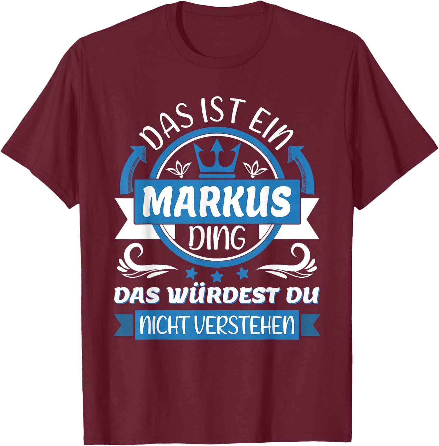 Markus Name Vorname Namenstag | Das ist ein Markus Ding T-Shirt - T-Shirt | Maroon