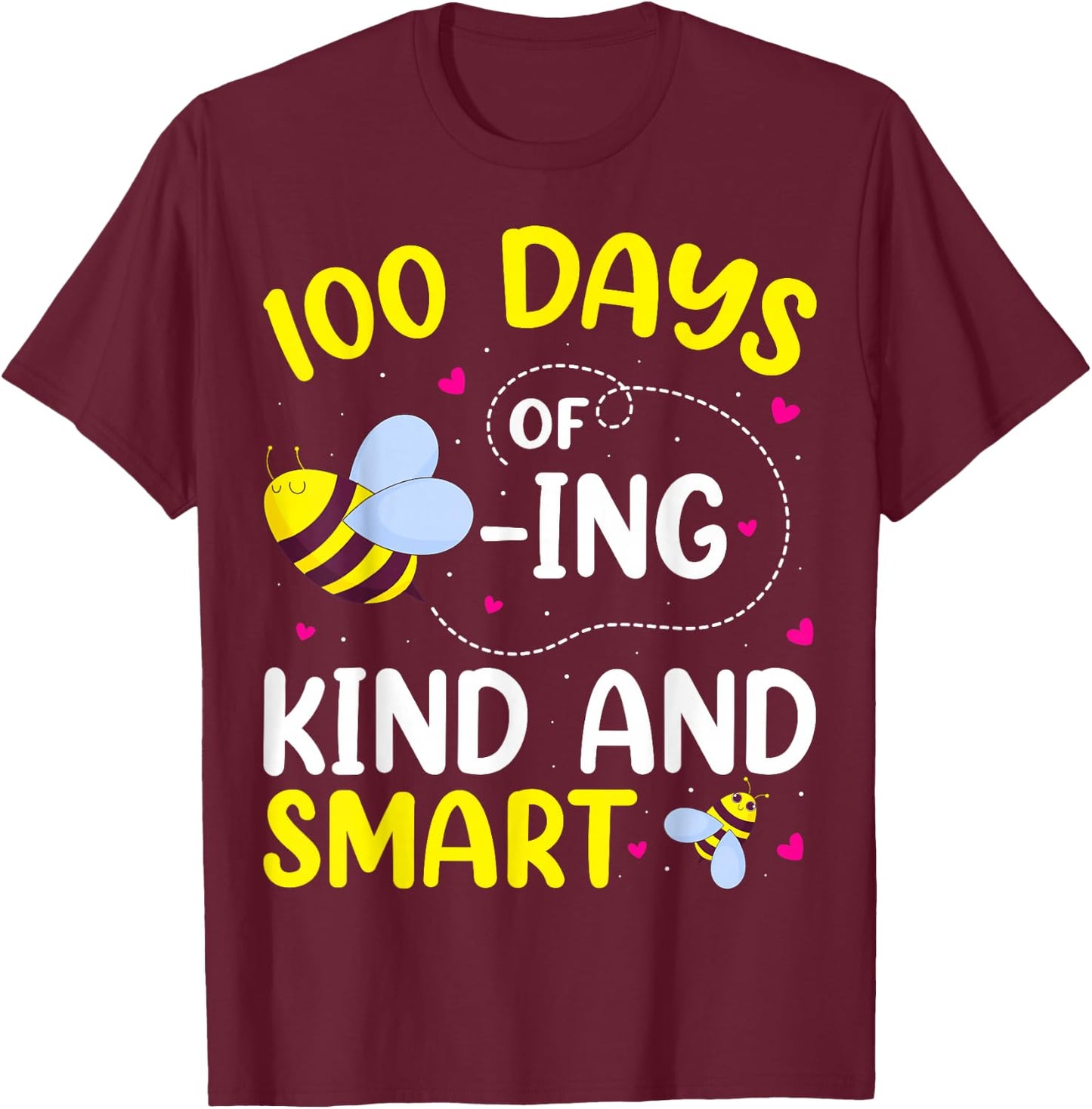 100 Days Of Beeing Kind And Smart Bee 100th Day Of School T-Shirt - T-Shirt | Maroon
