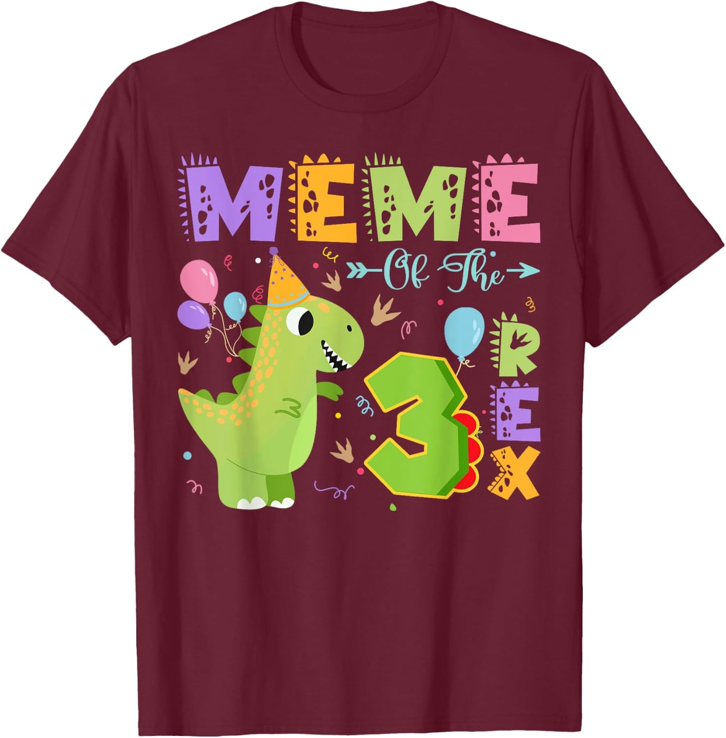 Meme Of The Three Rex 3Rd Birthday Dinosaur Party T-Shirt - T-Shirt | Maroon