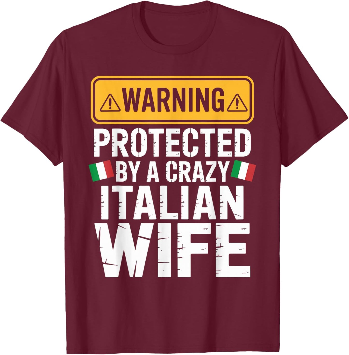 Warning Protected by A Crazy Italian Wife T-Shirt - T-Shirt | Maroon