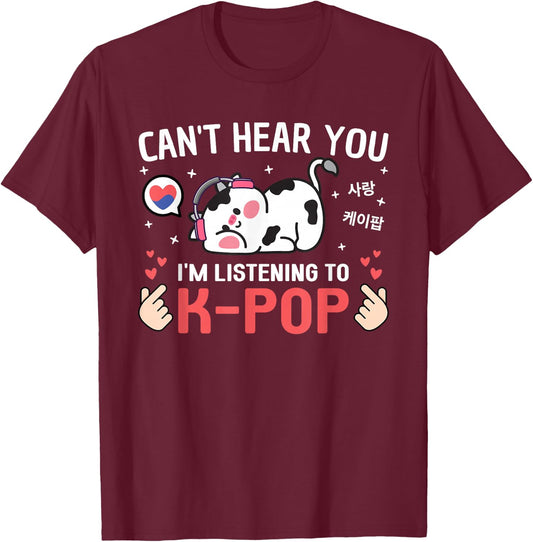 Can't Hear You I'm Listening To K-Pop Cute Kawaii Cow Korean K Pop Black T-Shirt - T-Shirt | Maroon