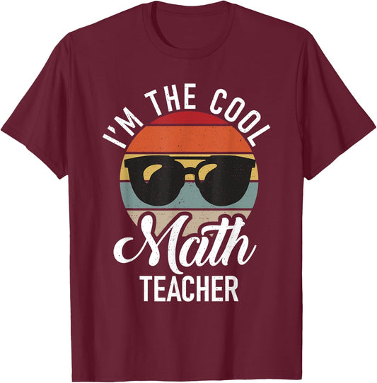 Im the cool Math Teacher School Teaching Math T-Shirt - T-Shirt | Maroon