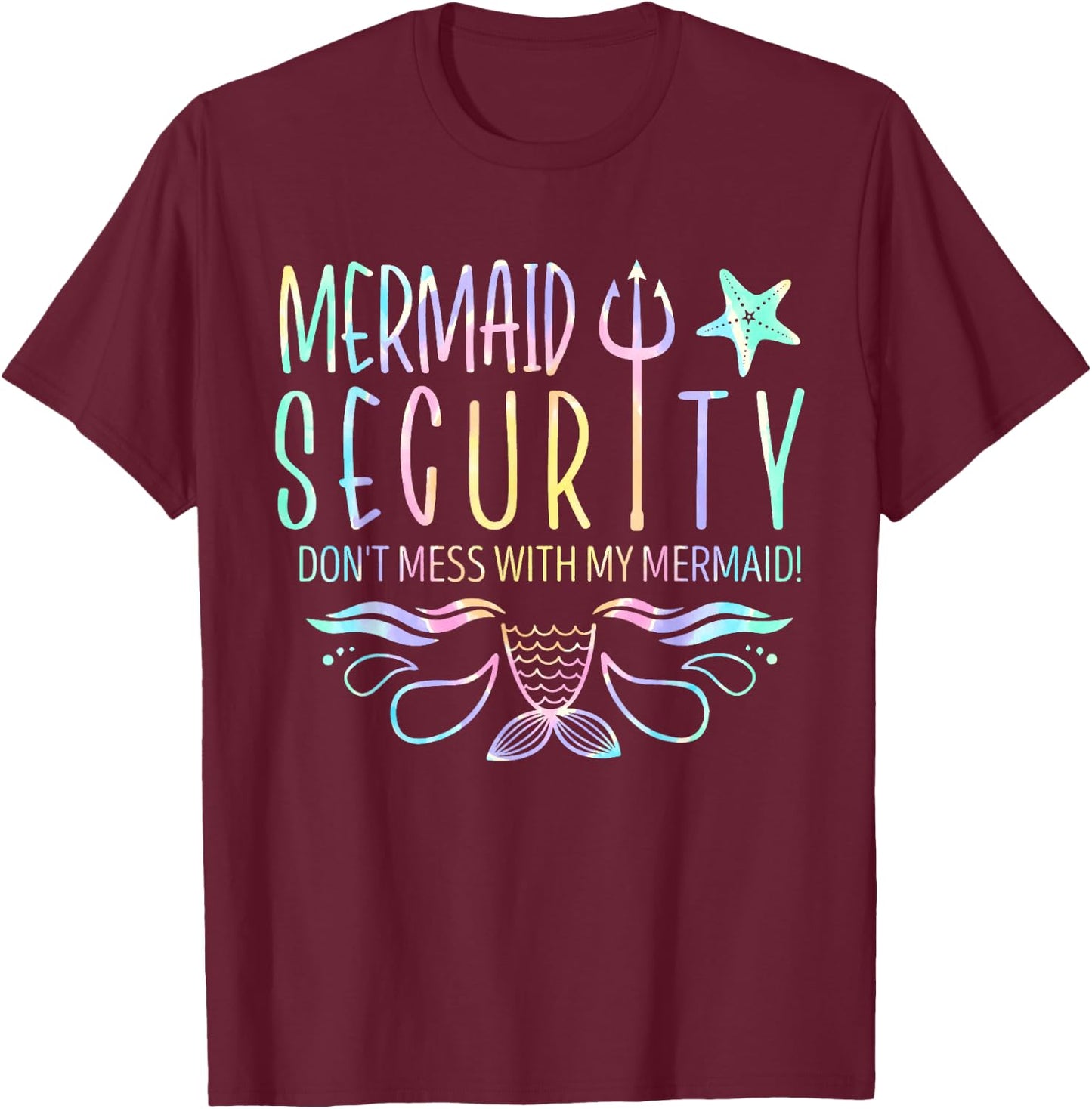 Mermaid Security Don't Mess With My Mermaid Tie Dye Merfolk T-Shirt - T-Shirt | Maroon