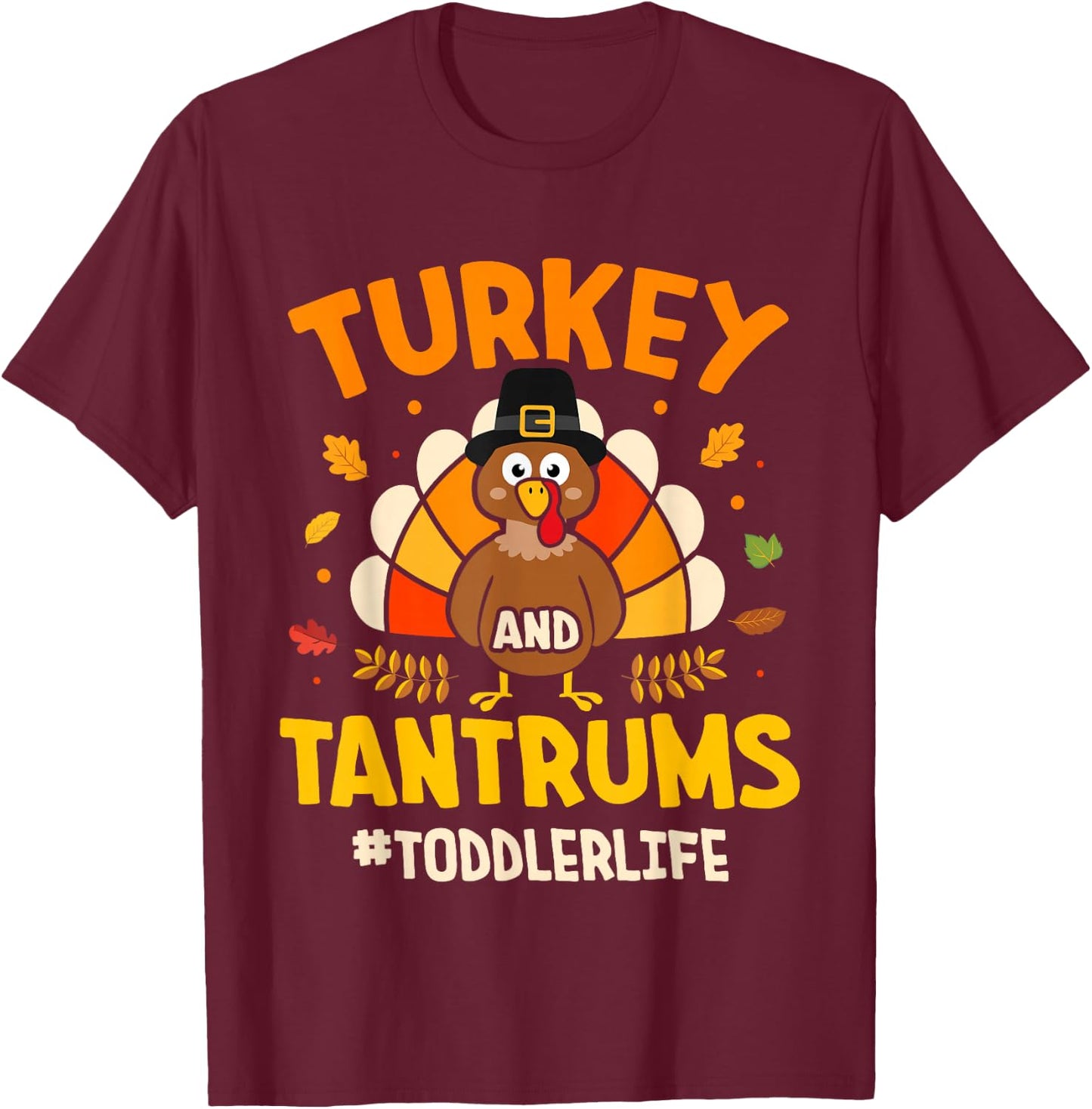 Funny turkey and tantrums toddler for thanksgiving family T-Shirt - T-Shirt | Maroon