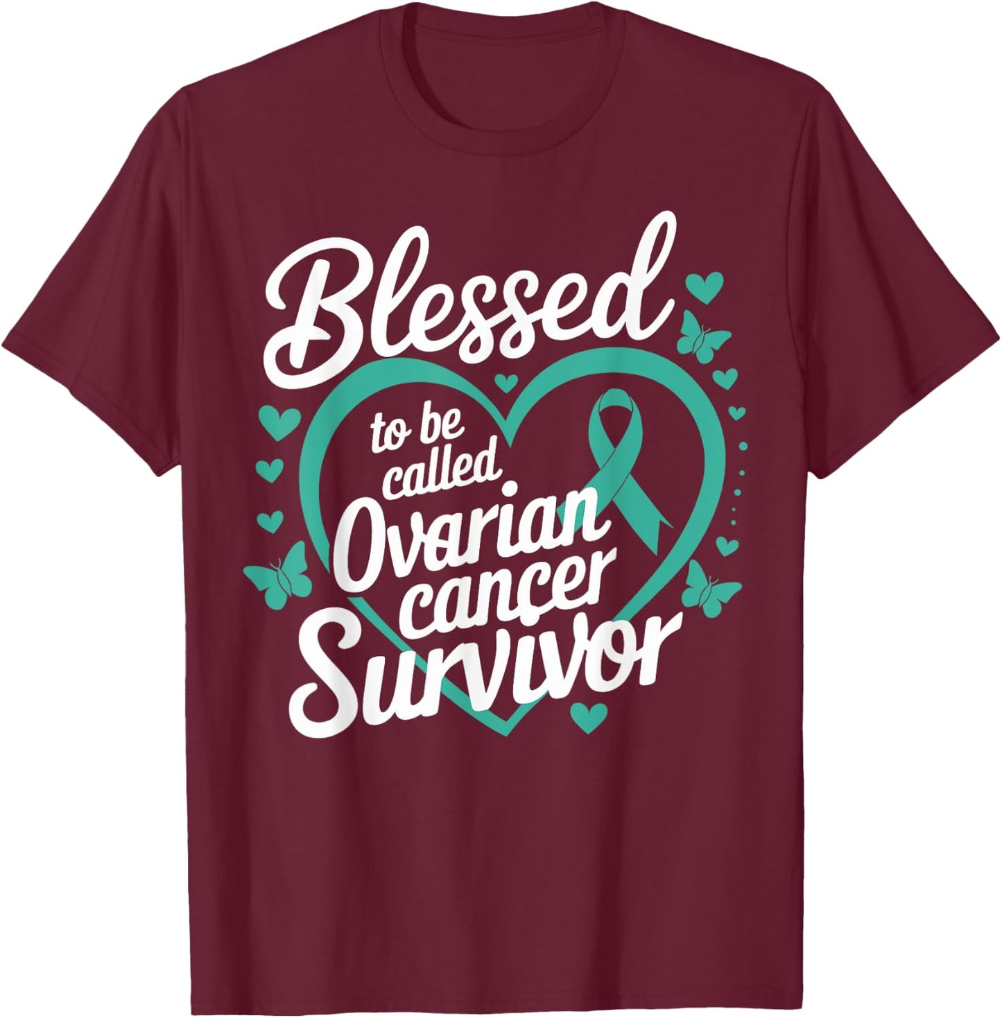 Teal Ribbon Blessed to Be Called Ovarian Cancer Survivor T-Shirt - T-Shirt | Maroon