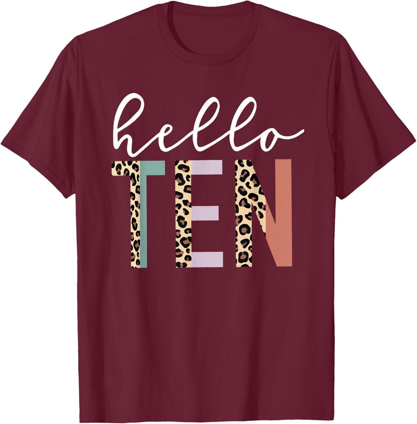 Hello Ten 10-Year-Old 10th Birthday Girl Leopard Print T-Shirt - T-Shirt | Maroon