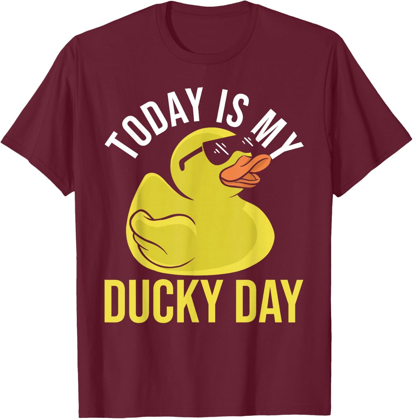 Today Is My Ducky Day Rubber Duck T-Shirt - T-Shirt | Maroon