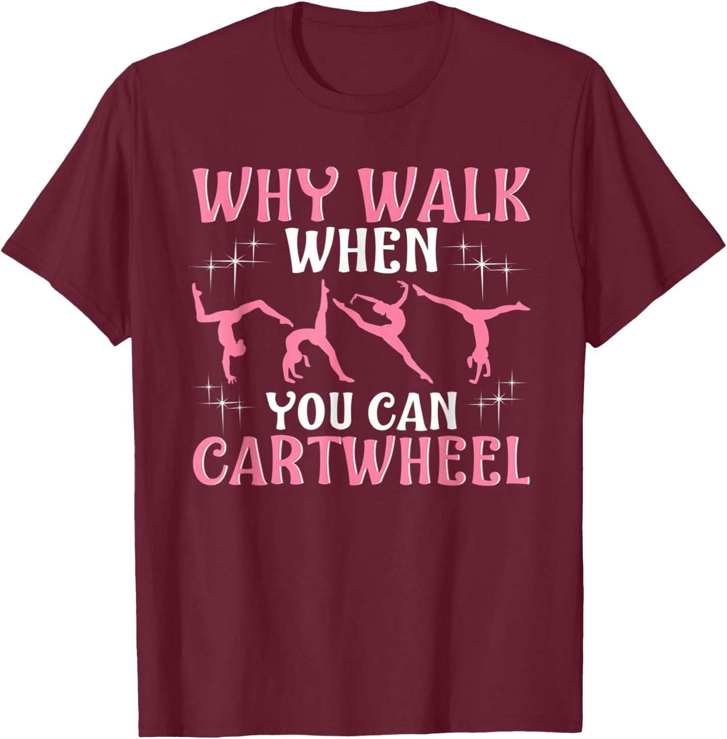 Funny Gymnastics Gymnast Gift Girls Women Cool Cartwheel T-Shirt - T-Shirt | Maroon