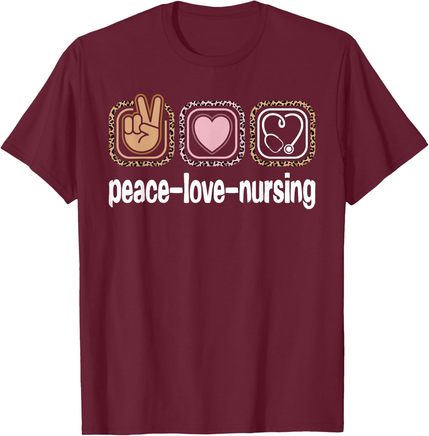 Cute Nurse Week Leopard Print Girls Women Peace Love Nursing T-Shirt - T-Shirt | Maroon