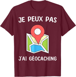 Je peux pas j'ai géocaching T-Shirt - T-Shirt | Maroon