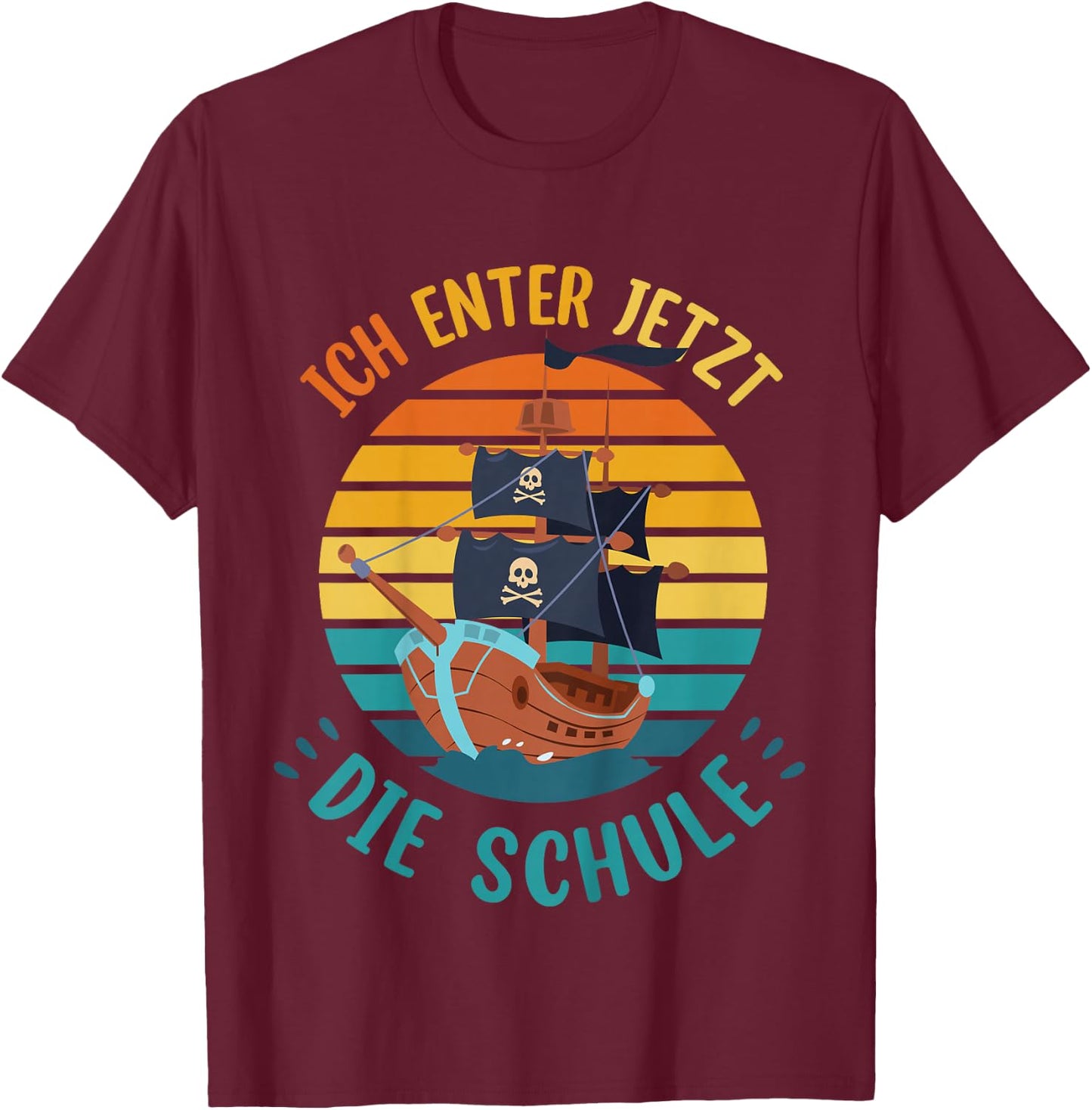 Children's School Child Cool Pirate Boys Ich Enter Jetzt Die School , black, 80 T-Shirt - T-Shirt | Maroon