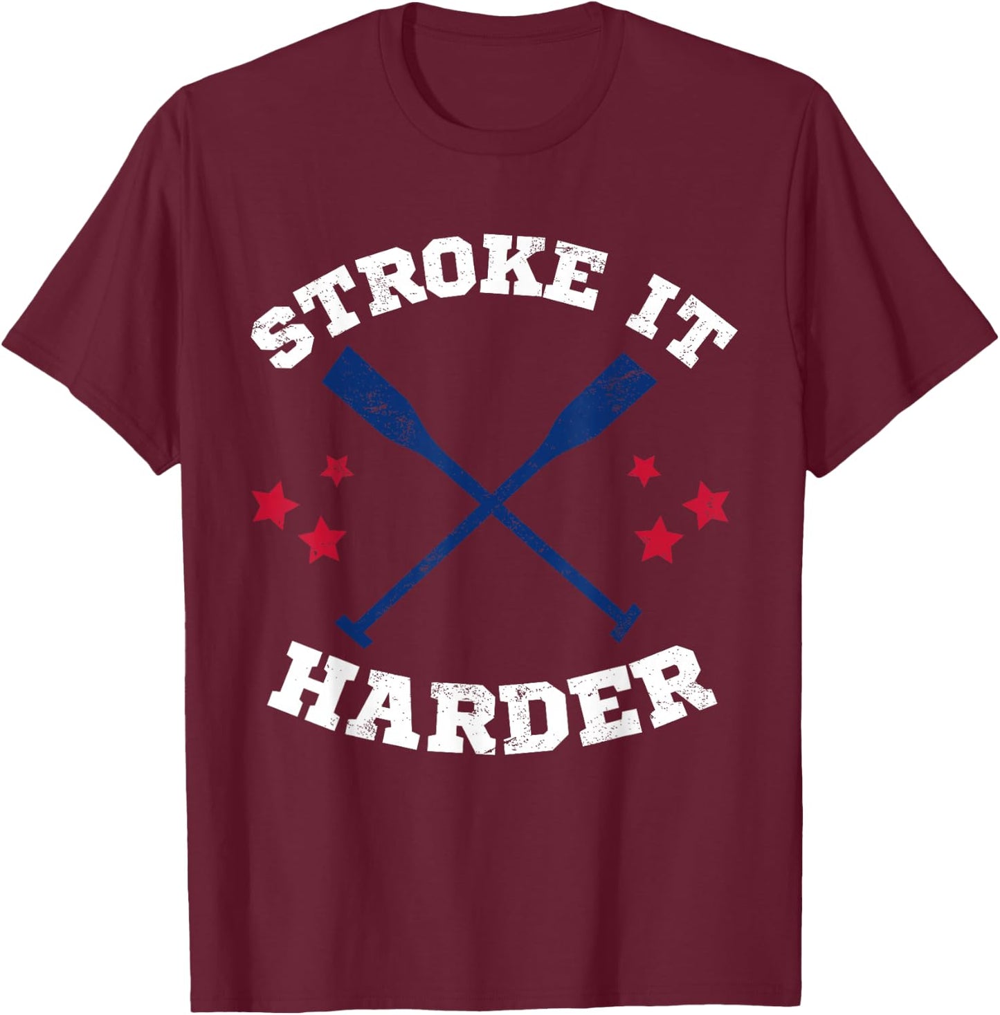 USA Rowing Row Crew Stroke It Harder Rowing Coach T-Shirt - T-Shirt | Maroon