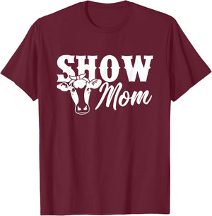Show Mom Cow Cute Heifer Shirt T-Shirt - T-Shirt | Maroon