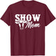 Show Mom Cow Cute Heifer Shirt T-Shirt - T-Shirt | Maroon
