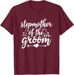 StepMother Of The Groom Wedding Marriage StepMom T-Shirt - T-Shirt | Maroon