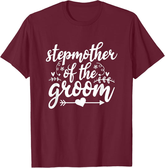 StepMother Of The Groom Wedding Marriage StepMom T-Shirt - T-Shirt | Maroon