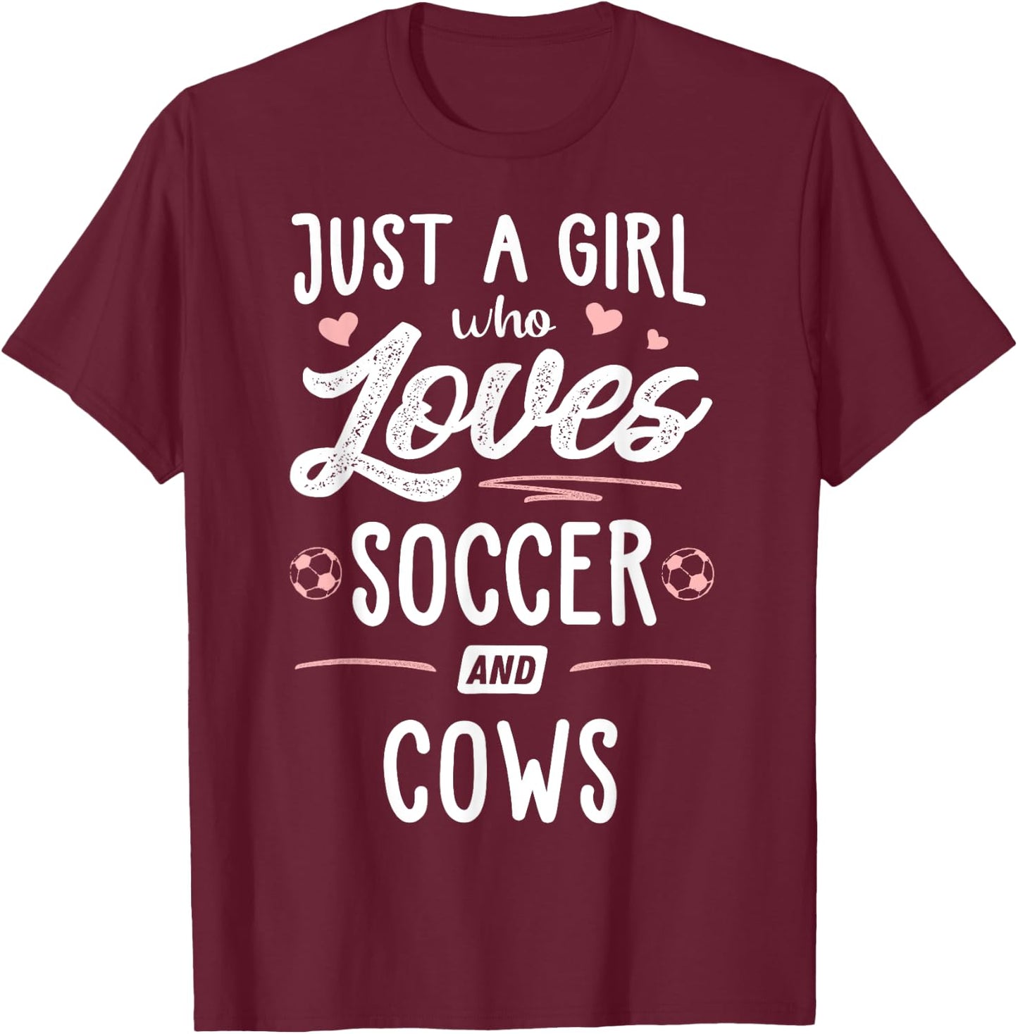 Just A Girl Who Loves Soccer And Cows Gift Women T-Shirt - T-Shirt | Maroon