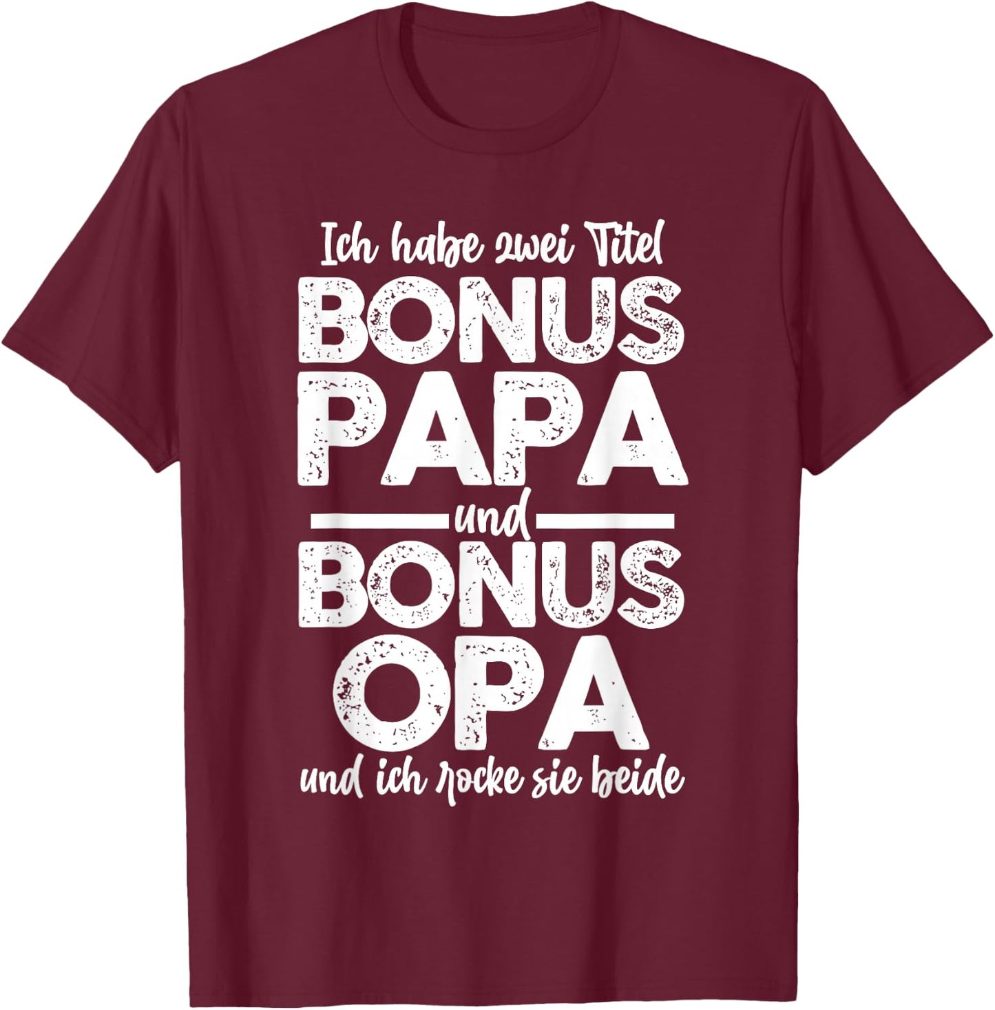 Bonus Papa und Bonus Opa Bonus Papa Bonus Opa T-Shirt - T-Shirt | Maroon